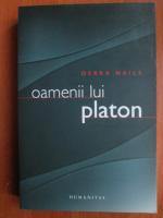 Debra Nails - Oamenii lui Platon. O prosopografie a lui Platon si a altor socratici