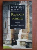 Anticariat: Dominique Fernandez - Rapsodia romana
