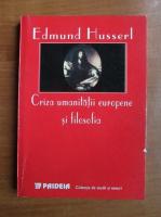 Edmund Husserl - Criza umanitatii europene si filosofia