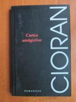 Anticariat: Emil Cioran - Cartea amagirilor 