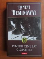Ernest Hemingway - Pentru cine bat clopotele