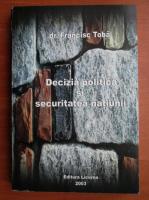 Francisc Toba - Decizia politica si securitatea natiunii