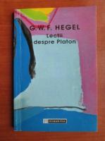 Anticariat: G. W. F. Hegel - Lectii despre Platon