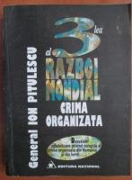 Ion Pitulescu - Al 3-lea razboi mondial. Crima organizata