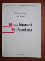 Irina Holdevici - Psihoterapii moderne: Noua hipnoza Ericksoniana