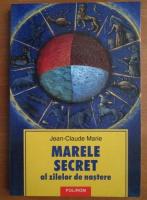 Anticariat: Jean-Claude Marie - Marele secret al zilelor de nastere