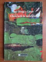 Jose Ortega y Gasset - Cateva lectii de metafizica 