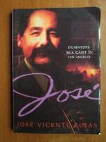 Jose Vicente Rojas - Dumnezeu m-a gasit in Los Angeles