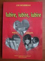 Lise Bourbeau - Iubire, iubire, iubire