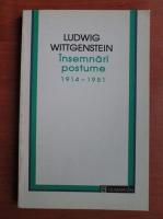 Ludwig Wittgenstein - Insemnari postume 1914 -1951