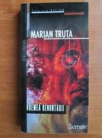 Anticariat: Marian Truta - Vremea renuntarii