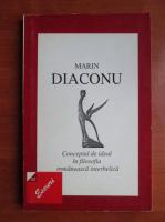 Marin Diaconu - Conceptul de ideal in filosofia romaneasca interbelica