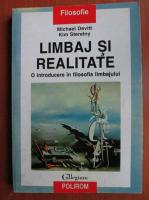 Anticariat: Michael Devitt - Limbaj si realitate. O introducere in filosofia limbajului