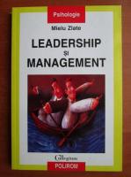 Anticariat: Mielu Zlate - Leadership si management