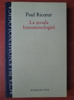 Paul Ricoeur - La scoala fenomenologiei