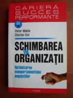 Peter Makin - Schimbarea in organizatii. Optimizarea comportamentului angajatilor