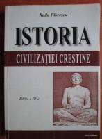 Radu Florescu - Istoria civilizatiei crestine