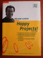 Roland Gareis - Happy Projects!