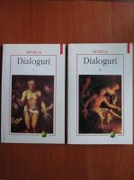 Seneca - Dialoguri ( 2 volume)