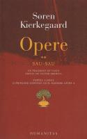 Soren Kierkegaard - Opere II/2. Sau-sau. Un fragment de viata editat de Victor Eremita. Partea a doua cuprinzand hartiile lui B. Scrisori catre A