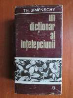 Anticariat: Theofil Simenschy - Un dictionar al intelepciunii 