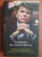 Thierry De Montbrial - Jurnal romanesc. Journal de roumanie