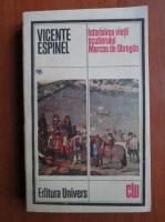 Anticariat: Vicente Espinel - Istorisirea vietii scutierului Marcos de Obregon