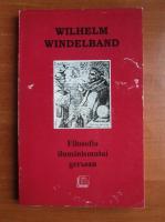 Anticariat: Wilhelm Windelband - Filosofia iluminismului german