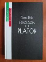 Yvon Bres - Psihologia lui Platon