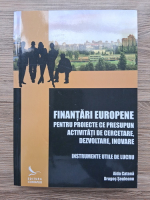 Aida Catana, Dragos Seuleanu - Finantari europene pentru proiecte ce presupun activitati de cercetare, dezvoltare, inovare