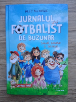 Alec Blenche - Jurnalul unui fotbalist de buzunar (volumul 1)