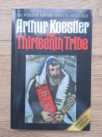 Arthur Koestler - The thirteenth tribe. The khazar empire and its heritage