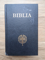 Biblia sau Sfinta Scriptura a Vechiului si Noului Testament 