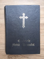 Canoanele Maicii Domnului. Pe opt glasuri. Care se citesc la Pavecernita in toate zilele (1990)