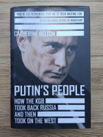 Catherine Belton - Putin's people. How the KGB took back Russia and then took on the west