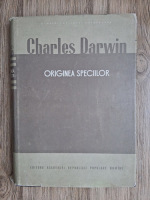 Charles Darwin - Originea speciilor prin selectia naturala sau pastrarea raselor favorizate in lupta pentru existenta