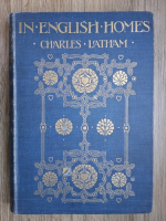 Charles Latham - In english homes (1909)
