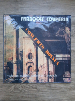 Collegium Musicum Academicum Ensemble - Concerts royaux (Francois Couperin, Jean Baptiste Quentin, Joseph Bodin de Boismortier, Michel Blavet, 2 viniluri)