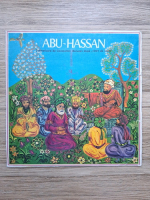 Constantin Moruzan, Constantin Moruzan, Sandu Sticlaru - Abu Hassan (Basme din 1001 de Nopti)