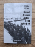 Cristian Saileanu - Manual de-ntors acasa de la Stalingrad