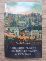 David Ricardo - The principles of political economy and taxation