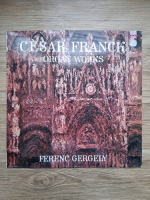 Ferenc Gergely - Organ works (Cesar Franck)