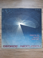 George Nicolescu - Prefa-te, inima, in stea