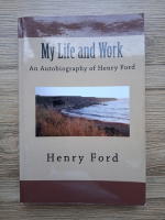 Henry Ford - My life and work 
