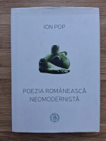 Ion Pop - Poezia romaneasca neomodernista 