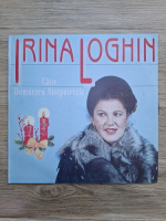 Irina Loghin - Catre Dumnezeu atotputernic