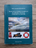Iuliu-Augustin Sancraian - Manualul conducatorului de ambarcatiuni de agrement cu motor