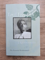 J. Krishnamurti - Total freedom