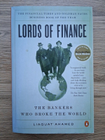 Liaquat Ahamed - Lords of finance. The bankers who broke the world