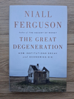 Niall Ferguson - The great degeneration 